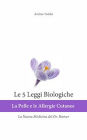 Le 5 Leggi Biologiche: La Pelle e le Allergie Cutanee: La Nuova Medicina del Dr. Hamer