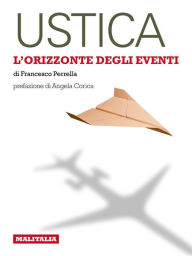 Title: Ustica. L'orizzonte degli eventi, Author: Francesco Perrella