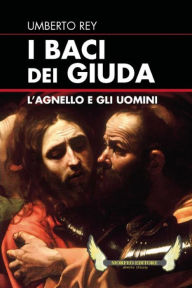 Title: I Baci dei Giuda, Author: Umberto Rey