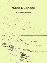 Title: Mare e cenere, Author: Giacomo Marcou