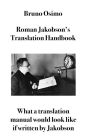 Roman Jakobson's Translation Handbook: What a translation manual would look like if written by Jakobson