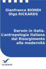 Darwin in Italia. L'antropologia italiana dal Risorgimento alla modernità