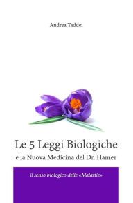 Title: Le 5 Leggi Biologiche e la Nuova Medicina del Dr. Hamer, Author: Andrea Taddei