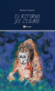 Title: Il ritorno di Cisarò, Author: Silvana Campese