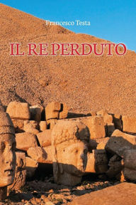 Title: Il re perduto, Author: Francesco Testa