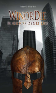 Title: WinorDie - Il gioco degli Dei, Author: Stefano Baudino