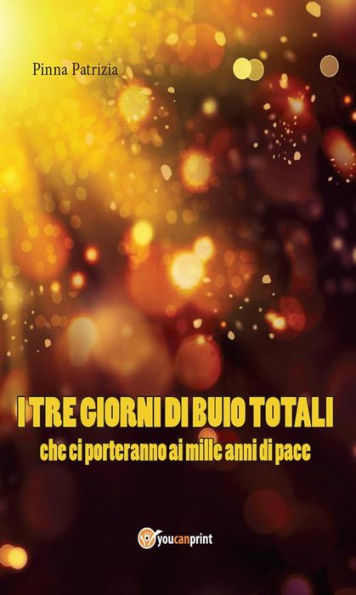 I tre giorni di buio totali che ci porteranno ai mille anni di pace