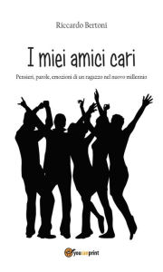 Title: I miei amici cari, Author: Riccardo Bertoni