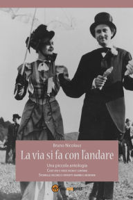 Title: La via si fa con l'andare, Author: Nicolaus