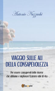 Title: Viaggio sulle ali della consapevolezza, Author: Antonio Nuzzachi