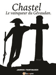 Title: Chastel Le vainqueur du Gévandan, Author: James Fantauzzi