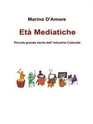 Title: Età Mediatiche, Author: Marino D'Amore