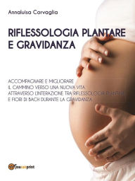 Title: Riflessologia plantare e gravidanza, Author: Annaluisa Corvaglia