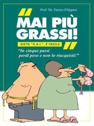 Title: Mai più grassi!, Author: Prof. Dr. Enrico Filippini