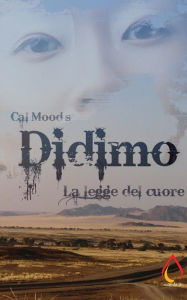 Title: Didimo. La legge del cuore, Author: Cal Mood
