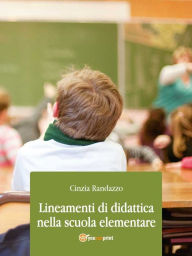 Title: Lineamenti di didattica nella scuola elementare, Author: Cinzia Randazzo
