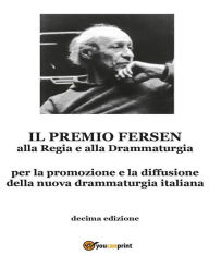 Title: Il Premio Fersen alla Regia e alla Drammaturgia, Author: Ombretta De Biase
