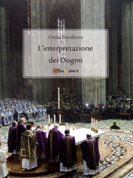 Title: L'interpretazione dei dogmi, Author: Cinzia Randazzo