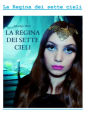 La Regina dei sette cieli