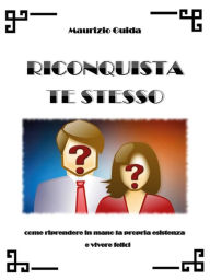 Title: Riconquista te stesso, Author: Maurizio Guida