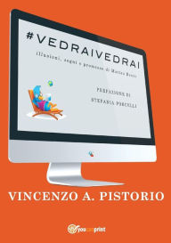 Title: #VEDRAIVEDRAI, Author: Vincenzo A. Pistorio