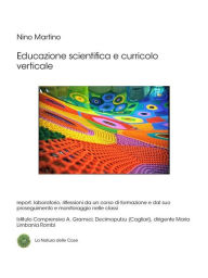 Title: Educazione scientifica e curricolo verticale, Author: Nino Martino
