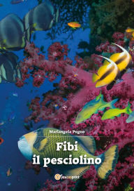 Title: Fibi il pesciolino, Author: Mariangela Pugno
