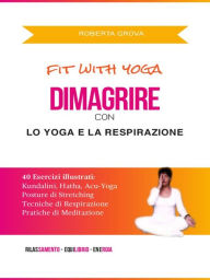 Title: Dimagrire con lo Yoga e la Respirazione, Author: Roberta Grova