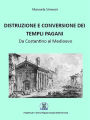 Distruzione e conversione dei templi pagani
