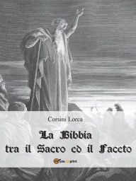 Title: La Bibbia tra il Sacro ed il Faceto, Author: Corsini Lorca