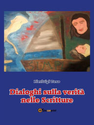 Title: Dialoghi sulla verità nelle Scritture, Author: Pierluigi Toso