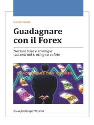 Title: Guadagnare con il Forex, Author: Nicola Fiorito
