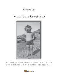 Title: Villa San Gaetano, Author: Maria Pia Urso