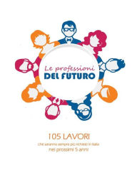 Title: Le professioni del futuro, Author: Mirna Pacchetti