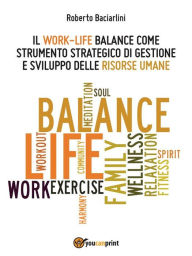 Title: Il Work- life Balance, Author: Roberto Baciarlini