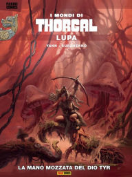 Title: I mondi di Thorgal: Lupa 1: La mano mozzata del dio Tyr, Author: Yann