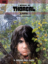 Title: I mondi di Thorgal: Lupa 2: Il regno del caos, Author: Yann