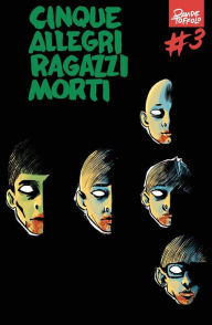 Title: Cinque allegri ragazzi morti 3, Author: Davide Toffolo