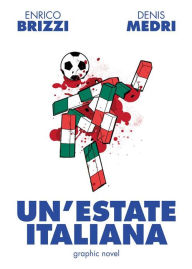 Title: Un'estate italiana, Author: Enrico Brizzi