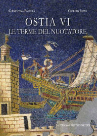 Title: Ostia VI. Le Terme del Nuotatore: I saggi nell'Area NE di Clementina Panella. Le anfore. Dinamiche produttive e commerciali nel Mediterraneo di eta imperiale, Author: Clementina Panella