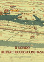 Il Mondo dell'archeologia cristiana
