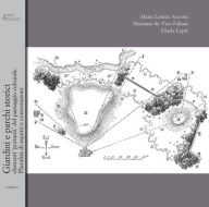 Title: Giardini e parchi storici, elementi 'portanti' del paesaggio culturale: Pluralita di aspetti e connotazioni, Author: Maria Letizia Accorsi