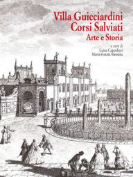 Title: Villa Guicciardini Corsi Salviati: Arte e Storia, Author: Luisa Capodieci