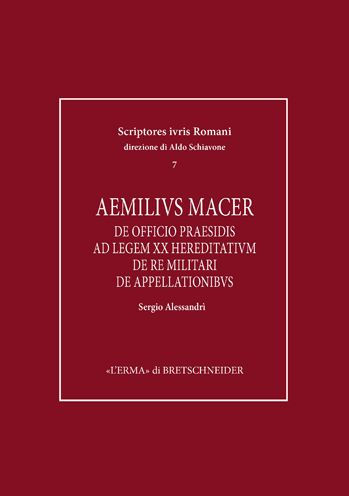 Aemilius Macer: De officio praesidis. Ad legem XX hereditatium. De re militari. De appellationibus