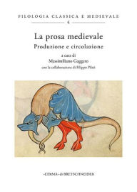 Title: La prosa medievale: Produzione e circolazione, Author: Massimiliano Gaggero