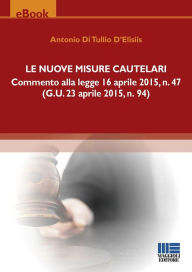 Title: Le nuove misure cautelari, Author: Antonio Di Tullio D'Elisiis