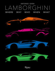 Free e-book download it Lamborghini: Where Why Who When What by Antonio Ghini 9788891822185 (English literature) iBook PDF