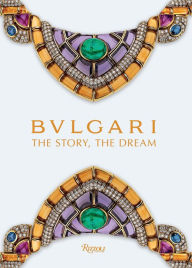 Bulgari: The Story, The Dream