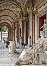 Title: Villa Albani Torlonia: The Cradle of Neoclassicism, Author: Massimo Listri