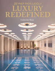Title: Zeynep Fadillioglu: Luxury Redefined, Author: Catherine Shaw